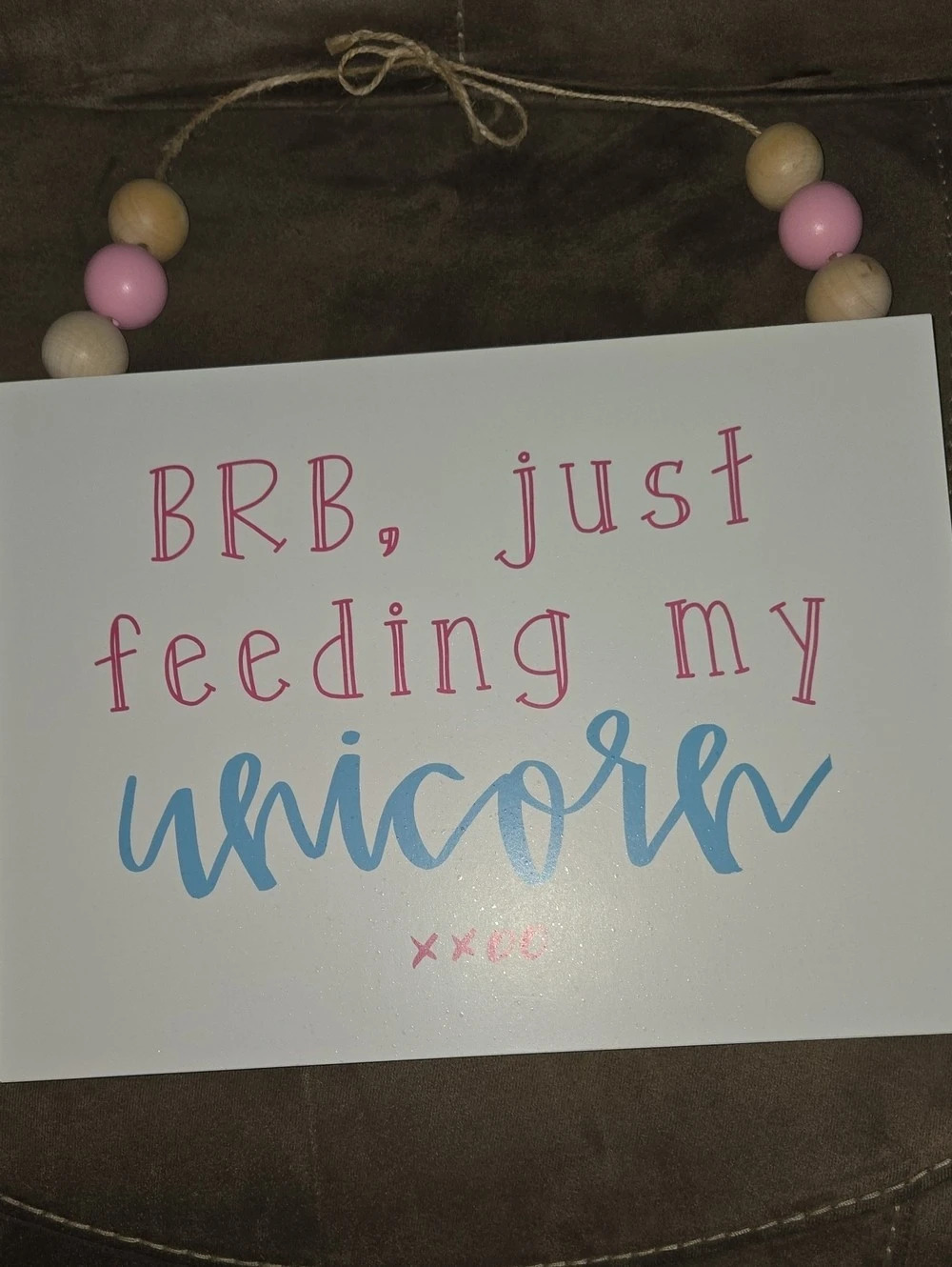 Hobby Lobby BRB Just Feeding My Unicorn Hanging Wood Sign